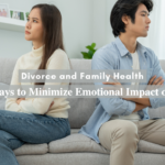 Divorce and Family Health: Effective Ways to Minimize Emotional Impact on Children"