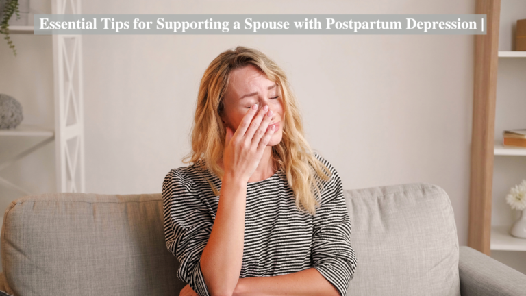 Essential Tips for Supporting a Spouse with Postpartum Depression