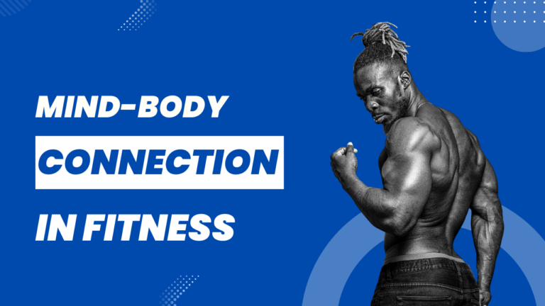 The Mind-Body Connection in Fitness: How Your Thoughts Impact Your Results